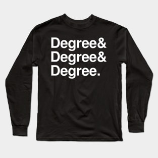 Three Degrees Long Sleeve T-Shirt